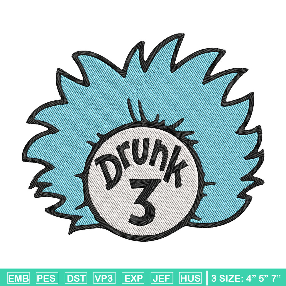 Drunk 3 Embroidery Design, Dr Seuss Embroidery, Embroidery File, logo shirt, Embroidery design, Digital download..jpg