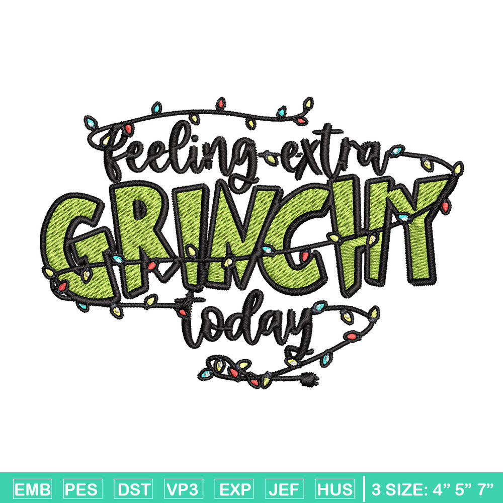 Feeling Extra Grinch Today Embroidery design, Grinch Christmas Embroidery, Logo shirt, Grinch design, Digital download..jpg