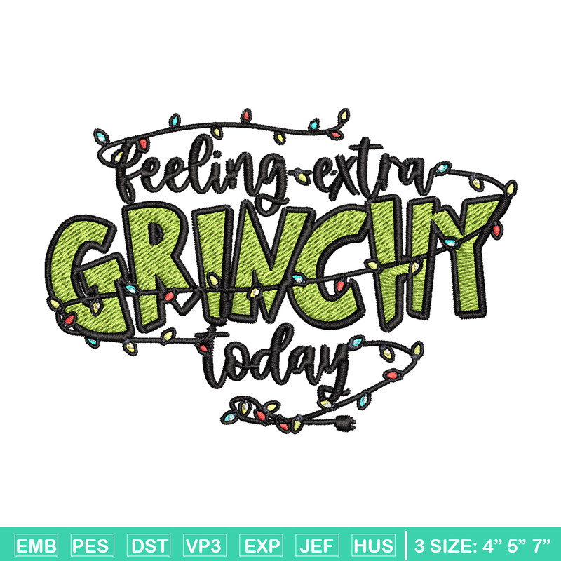 Feeling Extra Grinch Today Embroidery design, Grinch Christmas Embroidery, Logo shirt, Grinch design, Digital download..jpg