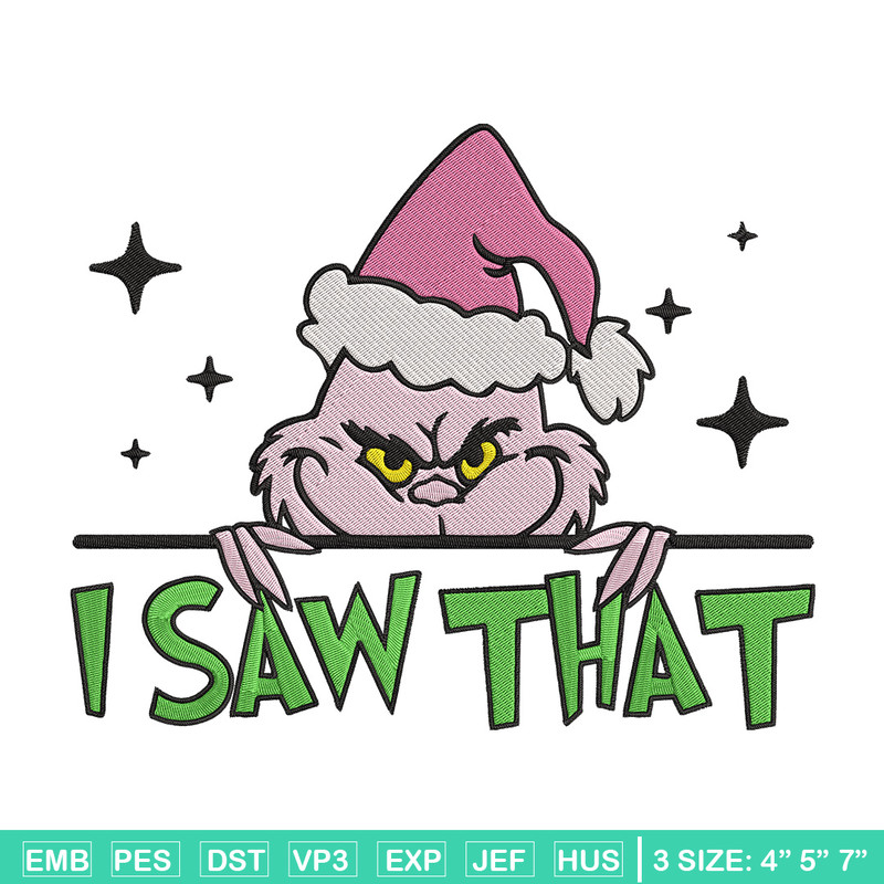 Grinch I saw that Embroidery Design, Grinch Embroidery, Embroidery File, Chrismas Embroidery, Digital download.jpg