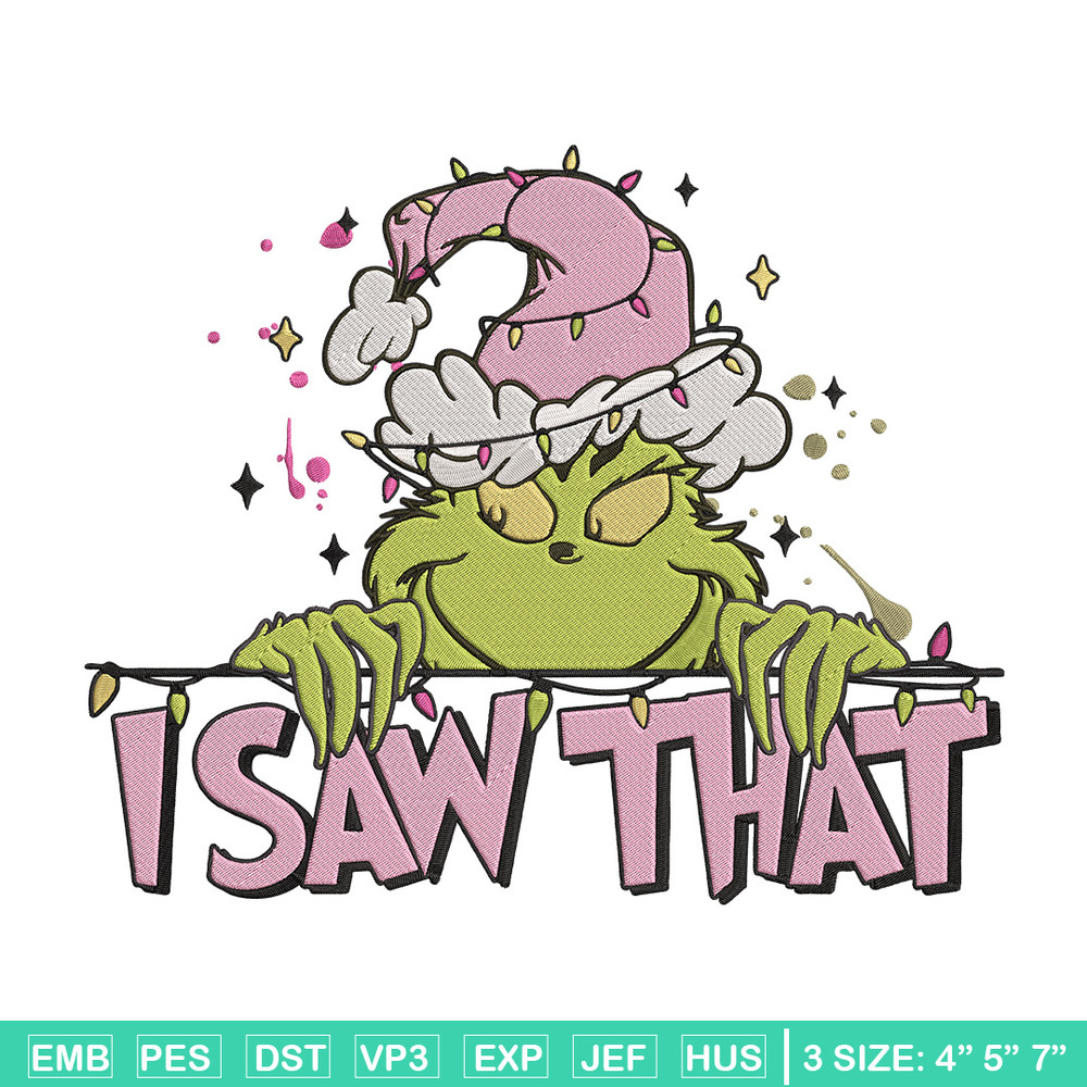 Grinch i saw that Embroidery Design, Grinch Embroidery, Embroidery File,Chrismas Embroidery,Anime shirt,Digital download.jpg