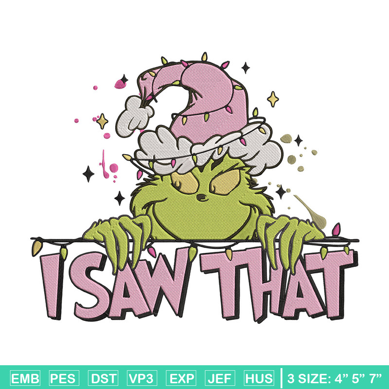 Grinch i saw that Embroidery Design, Grinch Embroidery, Embroidery File,Chrismas Embroidery,Anime shirt,Digital download.jpg