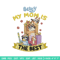 My Mom is the best Embroidery, Bluey cartoon Embroidery, Embroidery File, cartoon design, Digital download..jpg