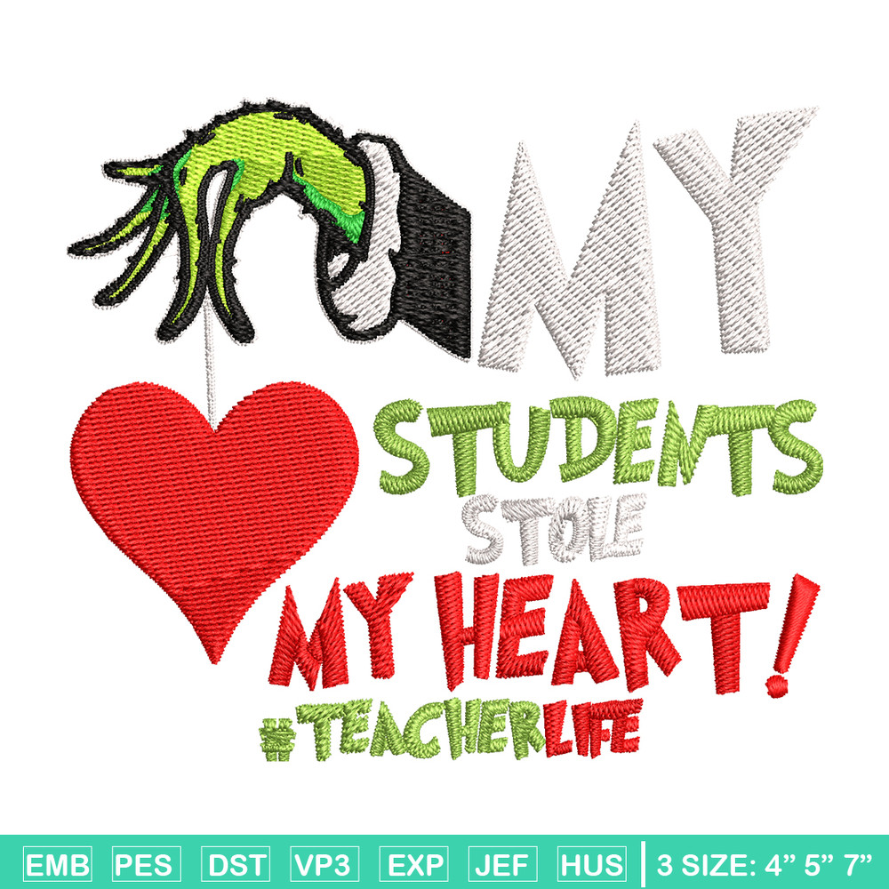 My Students Stole My Heart Embroidery design, Grinch Christmas Embroidery, Grinch design, logo shirt, Digital download.jpg