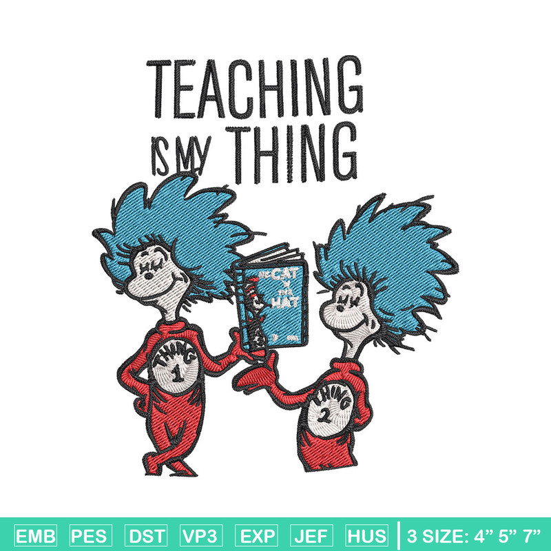 Teaching Is My Thing Dr Seuss Embroidery Design, Dr Seuss Embroidery, Embroidery File, Digital download..jpg