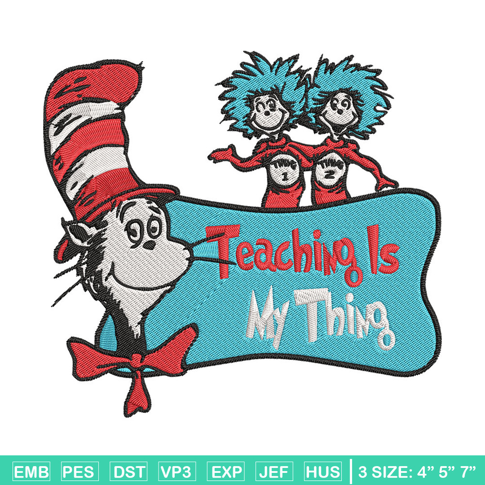Teaching Is My Thing Embroidery Design, Dr seuss Embroidery, Embroidery File, Embroidery design, Digital download..jpg