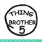 Thing Brother 5 Embroidery Design, Embroidery File, logo Embroidery, logo shirt, Embroidery design, Digital download..jpg