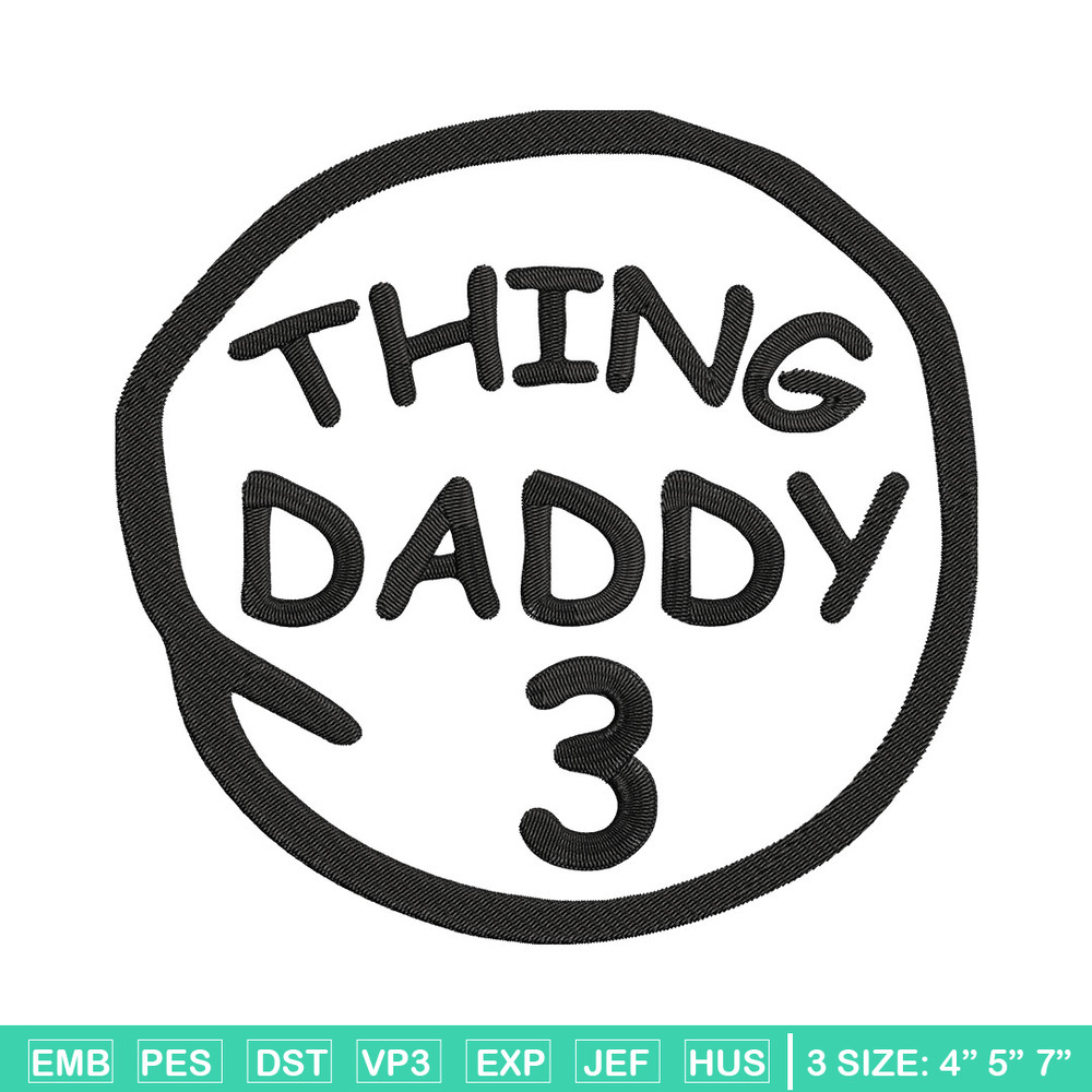 Thing Daddy 3 Embroidery Design, Embroidery File, logo Embroidery, logo shirt, Embroidery design, Digital download..jpg