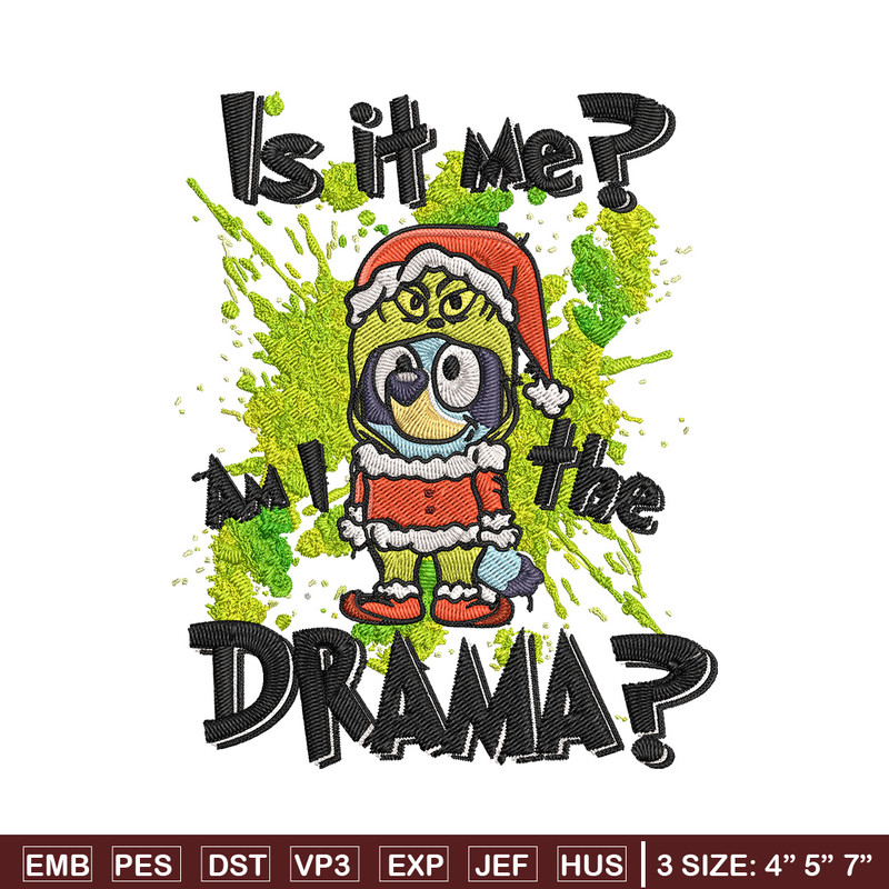 Am I the drama Embroidery Design, Bluey Embroidery, Embroidery File, Chrismas Embroidery, Anime shirt, Digital download.jpg
