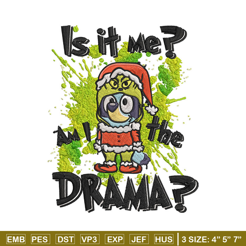 Am I the drama Embroidery Design, Bluey Embroidery, Embroidery File, Chrismas Embroidery, Anime shirt, Digital download.jpg