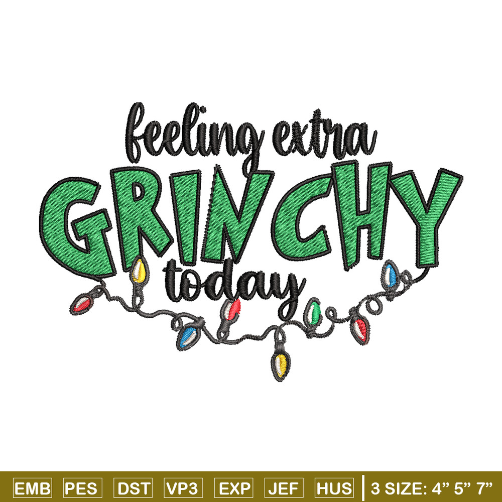 Feeling Extra Grinch Today Embroidery design, Grinch Christmas Embroidery, Logo shirt, Grinch design, Digital download..jpg
