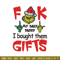Fuck My Baby Daddy I Bought Them Gifts Embroidery design, Grinch christmas Embroidery, Grinch design, Digital download..jpg