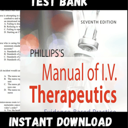 All Chapters PHILLIPS'S MANUAL OF I.V. THERA- PEUTICS: EVIDENCE-BASED PRACTICE FOR LISA GORSKI Test bank PDF