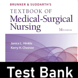 Test Bank - Brunner & Suddarth's Textbook of Medical Surgical Nursing 14th pdf