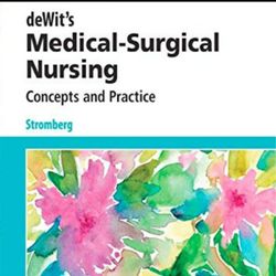 Latest 2023 Test bank Dewits Medical Surgical Nursing Concepts and Practice 4th Edition by Stromberg Instant Download