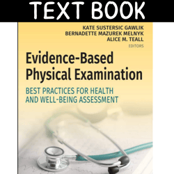 Evidence-Based Physical Examination - Best Practices for Health Well-Being Assessment (Kate Sustersic Gaw