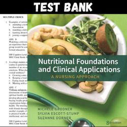 Latest 2024 Nutritional Foundations and Clinical Applications 8th Edition by Michele Grodner Test bank | All Chapters