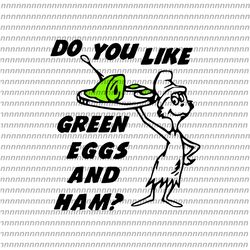 do you like green eggs and ham svg, dr seuss svg, thing svg, cat in the hat svg, thing 1 thing 2 thing 3