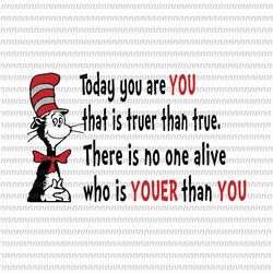 today you are you dr seuss svg , dr seuss svg, thing svg, cat in the hat svg, thing 1 thing 2 thing 3
