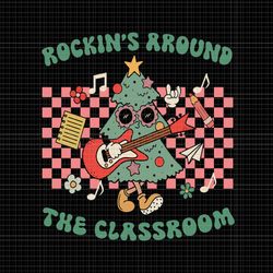 retro groovy teacher christmas rockin' around the classroom svg, tree christmas svg, teacher christmas svg