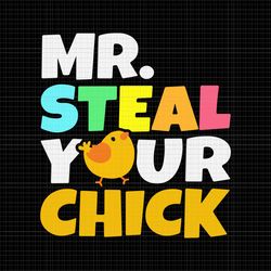 mr steal your chick easter chicken egg hunting svg, easter chicken svg, easter bunny svg, easter day svg
