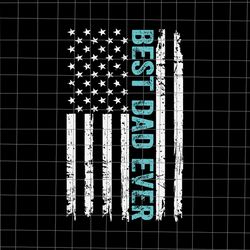 father's day best dad ever with us american flag svg, best dad ever svg, father's day svg, american flag father svg
