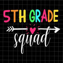 5th grade squad back to school team teacher svg, 5th grade squad svg, back to school svg