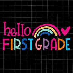 hello first grade teacher rainbow first day of school svg, hello first grade svg, first day of school svg, school svg