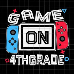 game on 4th grade svg, funny gamer svg, back to school svg, gamer svg, 4th grade svg