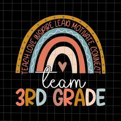 third grade teacher boho rainbow team 3rd grade svg, teach love inspire lead motivate connect team 3rd grade svg, 3rd gr