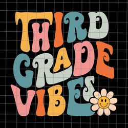 third grade vibes 3rd svg, grade team retro 1st day of school svg, day of school svg, third grade vibes retro svg
