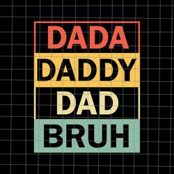 dada daddy dad bruh fathers day svg, vintage funny father svg, father's day svg, daddy svg