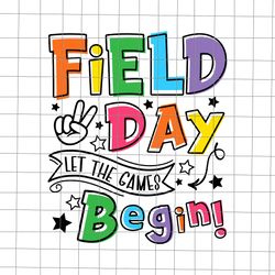 field day let the games begin svg, field day svg, last day of school svg, hello summer svg