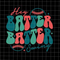 hey batter batter swing svg, funny baseball mom svg, mothers day svg, mother svg, mom svg