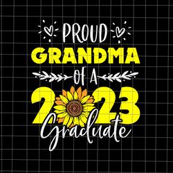 sunflower proud grandma of graduate 2023 graduation svg, sunflower proud grandma svg, sunflower mother svg, mother's day