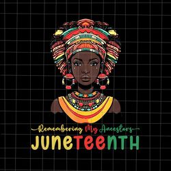 remembering my ancestors juneteenth png, celebrate black juneteenth png, my ancestors juneteenth png, juneteenth png