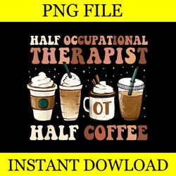 half occupational therapy half coffee png