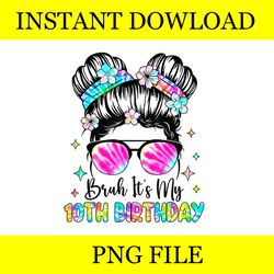 bruh it's my 10th birthday 10 year old 10th birthday png