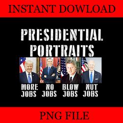 presidential portraits trump more jobs obama no jobs bush png