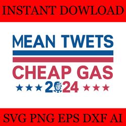 mean twets cheap gas trump 2024 svg