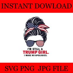 i'm still a trump girl i make no apologies svg