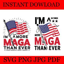 i'm 34 times more maga than ever svg