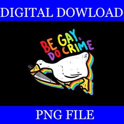 be gay do crime goose rainbow pride flag lgbtq png