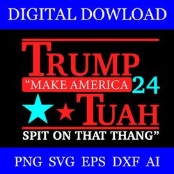 hawk tuah 24 spit on that thang svg