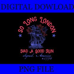 so long london had a good run png vector