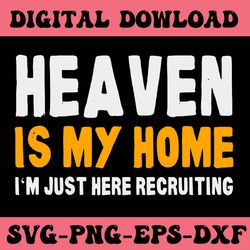 bible heaven is my home christian jesus believer svg