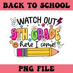 watch out 5th grade here i come png, 5th grade back to school png, back to school png
