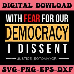 with fear for our democracy i dissent justice sotomayor svg