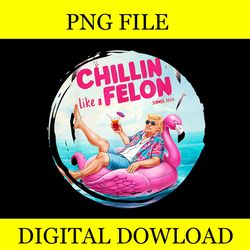 trump chillin like a felon summer png
