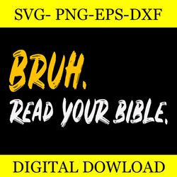 bruh read your bible meme christian believer svg